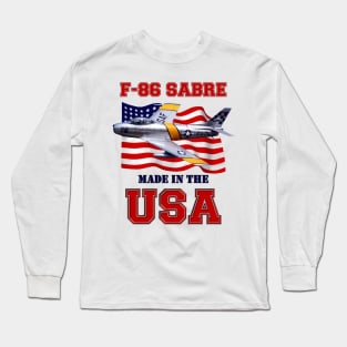 F-86 Sabre Made in the USA Long Sleeve T-Shirt